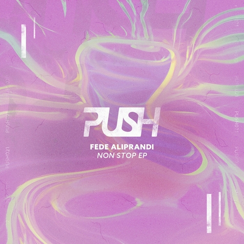 Fede Aliprandi - Non Stop EP [PUSH022]